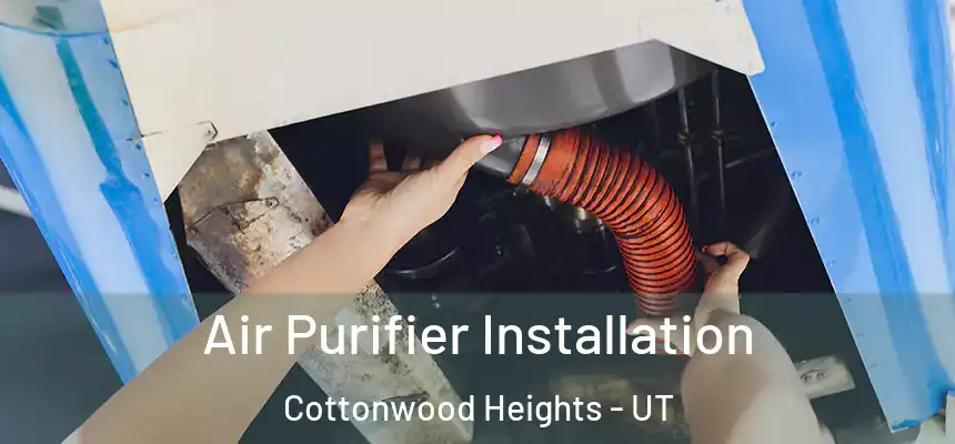  Air Purifier Installation Cottonwood Heights - UT