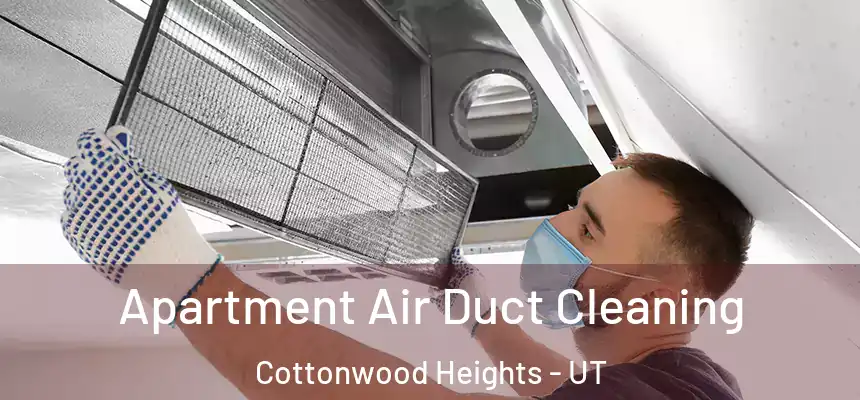 Apartment Air Duct Cleaning Cottonwood Heights - UT