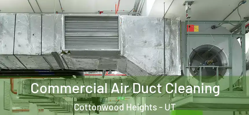  Commercial Air Duct Cleaning Cottonwood Heights - UT