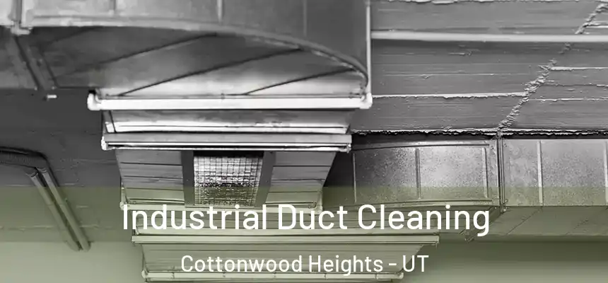  Industrial Duct Cleaning Cottonwood Heights - UT